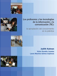Los profesores y las tecnologías de la información y la comunicación (TIC): la apropiación del conocimiento en la práctica